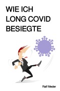 Cover-Bild zum Titel 'Wie ich Long Covid besiegte' von 'Ralf Meder'