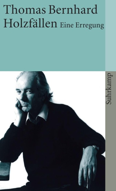 Holzfällen - Thomas Bernhard