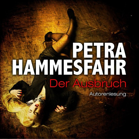 Der Ausbruch - Petra Hammesfahr