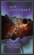 Cover-Bild zum Titel 'The Complete Fiction' von 'Howard Phillips Lovecraft'