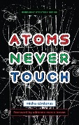 Cover-Bild zum Titel 'Atoms Never Touch' von 'Micha Cárdenas'