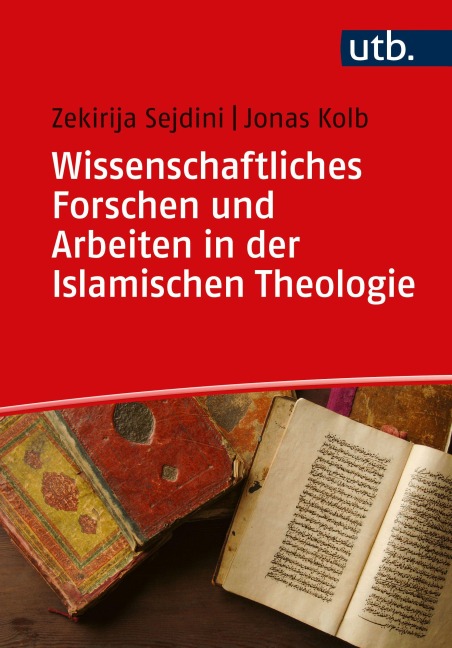 Wissenschaftliches Forschen und Arbeiten in der Islamischen Theologie - Zekirija Sejdini, Jonas Kolb