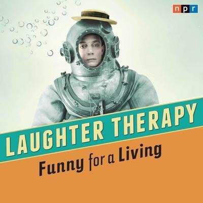 NPR Laughter Therapy: Funny for a Living: Funny for a Living - Npr