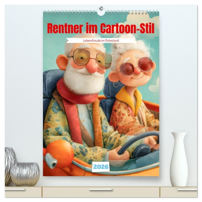 Rentner im Cartoon-Stil - Lebensfreude im Ruhestand (hochwertiger Premium Wandkalender 2026 DIN A2 hoch), Kunstdruck in Hochglanz - Liselotte Brunner-Klaus