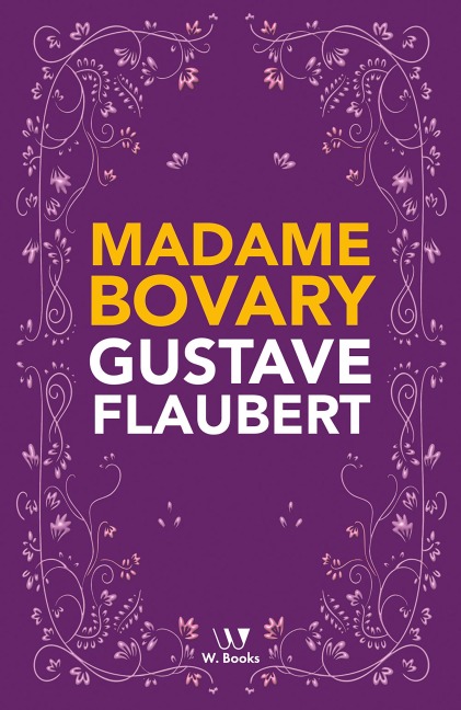 Madame Bovary - Gustave Flaubert