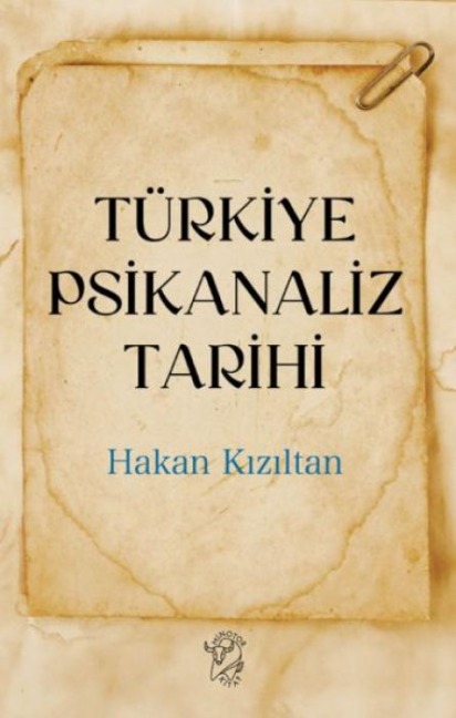 Türkiye Psikanaliz Tarihi - Hakan Kiziltan