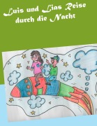 Cover-Bild zum Titel 'Luis und Lias Reise durch die Nacht' von 'Ramona Lopez'