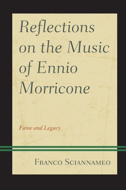 Reflections on the Music of Ennio Morricone - Franco Sciannameo