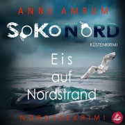 Cover-Bild zum Titel 'SoKo Nord - Eis auf Nordstrand: Syltkrimi Nordseekrimi' von 'Anne Amrum'