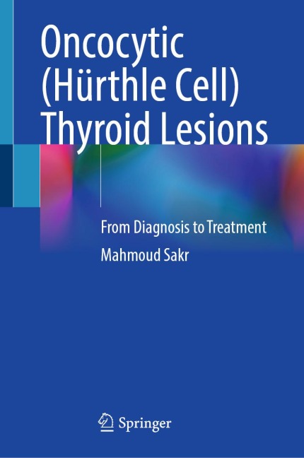 Oncocytic (Hürthle Cell) Thyroid Lesions - Mahmoud Sakr