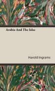 Cover-Bild zum Titel 'Arabia And The Isles' von 'Harold Ingrams'