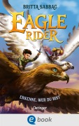 Cover-Bild zum Titel 'Eagle Rider 2. Erkenne, wer du bist' von 'Britta Sabbag'