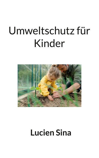Umweltschutz für Kinder - Lucien Sina
