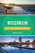 Cover-Bild zum Titel 'Wisconsin Off the Beaten Path®' von 'Martin Hintz'