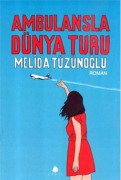Cover-Bild zum Titel 'Ambulansla Dünya Turu' von 'Melida Tüzünoglu'