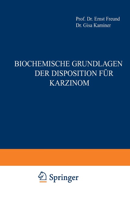 Biochemische Grundlagen der Disposition für Karzinom - Ernst Freund