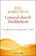 Gesund durch Meditation - Jon Kabat-Zinn