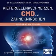 Cover-Bild zum Titel 'Kiefergelenkschmerzen, CMD und Zähneknirschen. Das Übungsprogramm' von 'Mandy Scheunchen, Abbas Schirmohammadi'