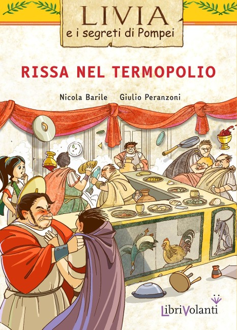 Rissa nel termopolio. Livia e i segreti di Pompei - Nicola Barile, Giulio Peranzoni