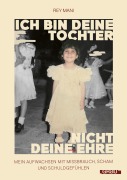 Cover-Bild zum Titel 'Ich bin deine Tochter, nicht deine Ehre' von 'Rey Mani'