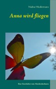 Cover-Bild zum Titel 'Anna wird fliegen' von 'Nadine Häußermann'