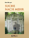 Cover-Bild zum Titel 'Suche nach mehr' von 'Uwe Berger'