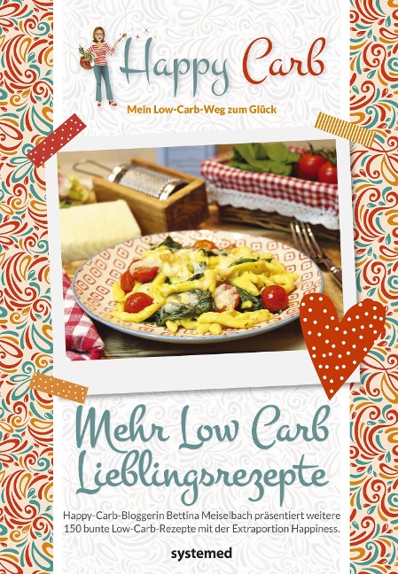 Happy Carb: Mehr Low-Carb-Lieblingsrezepte - Bettina Meiselbach