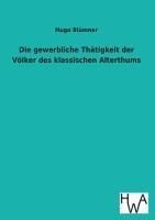 Die gewerbliche Thätigkeit der Völker des klassischen Alterthums - Hugo Blümner