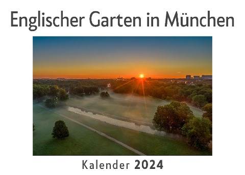 Englischer Garten in München (Wandkalender 2024, Kalender DIN A4 quer, Monatskalender im Querformat mit Kalendarium, Das perfekte Geschenk) - Anna Müller