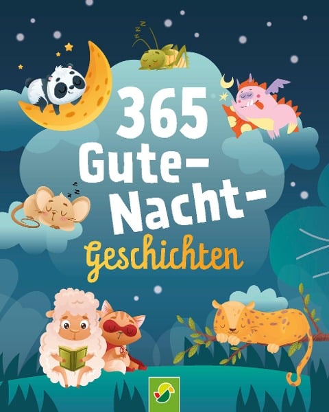 365 Gute-Nacht-Geschichten. Vorlesebuch für Kinder ab 3 Jahren - Schwager & Steinlein Verlag