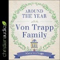 Around the Year with the Von Trapp Family - Maria von Trapp