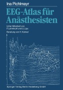 Cover-Bild zum Titel 'EEG-Atlas für Anästhesisten' von 'Ina Pichlmayr'