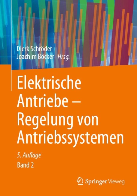 Elektrische Antriebe - Regelung von Antriebssystemen - 