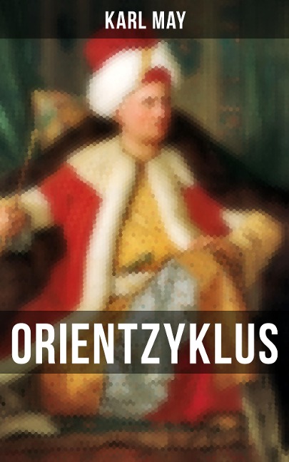 Orientzyklus - Karl May