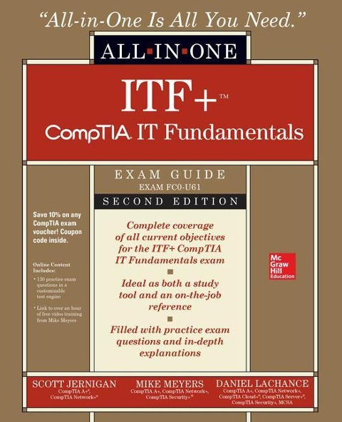 ITF+ CompTIA IT Fundamentals All-in-One Exam Guide, Second Edition (Exam FC0-U61) - Daniel Lachance, Mike Meyers, Scott Jernigan