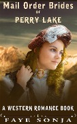 Mail Order Brides of Perry Lake (A Western Romance Book) - Faye Sonja