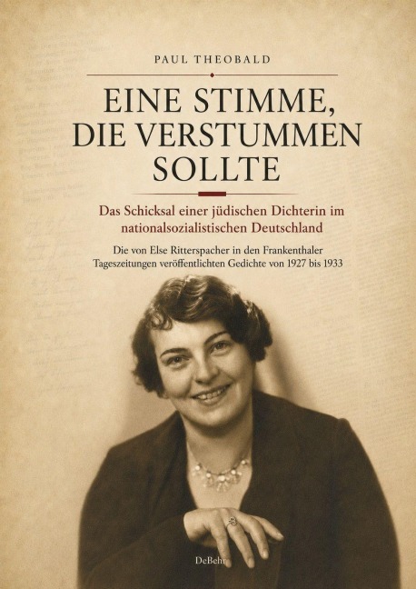 Eine Stimme, die verstummen sollte - Das Schicksal einer jüdischen Dichterin im nationalsozialistischen Deutschland - Paul Theobald