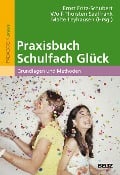 Praxisbuch Schulfach Glück - 