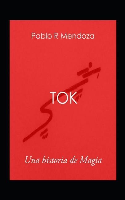 Tok: Una Historia de Magia - Pablo Reig Mendoza
