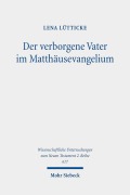 Cover-Bild zum Titel 'Der verborgene Vater im Matthäusevangelium' von 'Lena Lütticke'