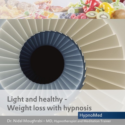 Light and healthy ¿ Weight loss with hypnosis - Nidal Moughrabi, Chris Collins