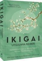 Ikigai - Uygulama Rehberi - Hector Garcia, Francesc Miralles