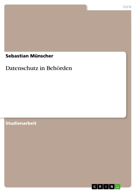 Datenschutz in Behörden - Sebastian Münscher