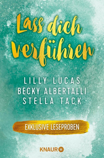 Lass dich verführen: Große Gefühle bei Knaur #06 - Lilly Lucas, Becky Albertalli, Nina Bilinszki, Laura Steven, Stella Tack