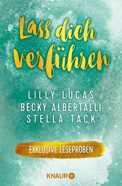 Lass dich verführen: Große Gefühle bei Knaur #06 - Lilly Lucas, Nina Bilinszki, Becky Albertalli, Laura Steven, Stella Tack