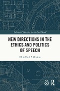 Cover-Bild zum Titel 'New Directions in the Ethics and Politics of Speech' von ''