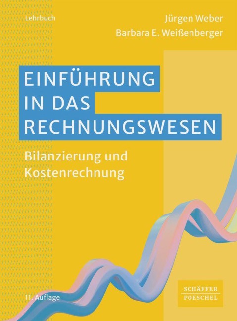 Einführung in das Rechnungswesen - Jürgen Weber, Barbara E. Weißenberger