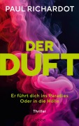 Cover-Bild zum Titel 'Der Duft. Er führt dich ins Paradies. Oder in die Hölle' von 'Paul Richardot'