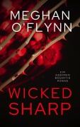 Wicked Sharp: Ein Geboren Bösartig Roman (Buch 1) - Meghan O'Flynn