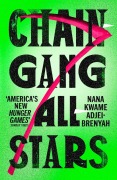 Cover-Bild zum Titel 'Chain-Gang All-Stars' von 'Nana Kwame Adjei-Brenyah'